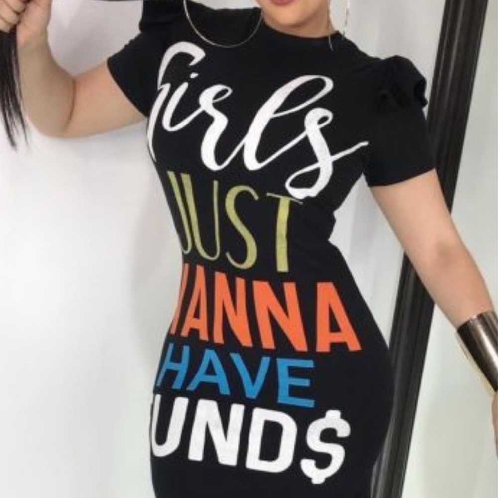 Girls Just Wanna Have Funds Dress